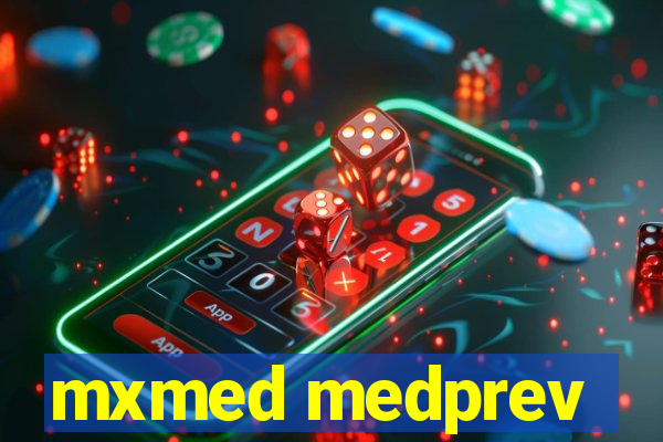 mxmed medprev